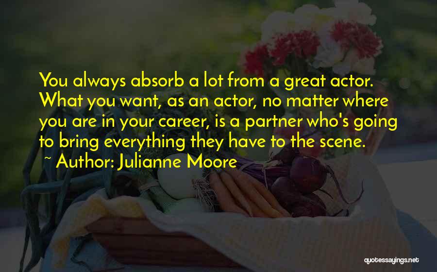 No Matter Where You Are Quotes By Julianne Moore