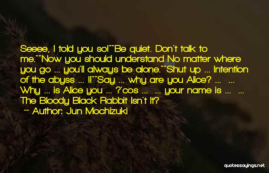 No Matter Where You Are Quotes By Jun Mochizuki