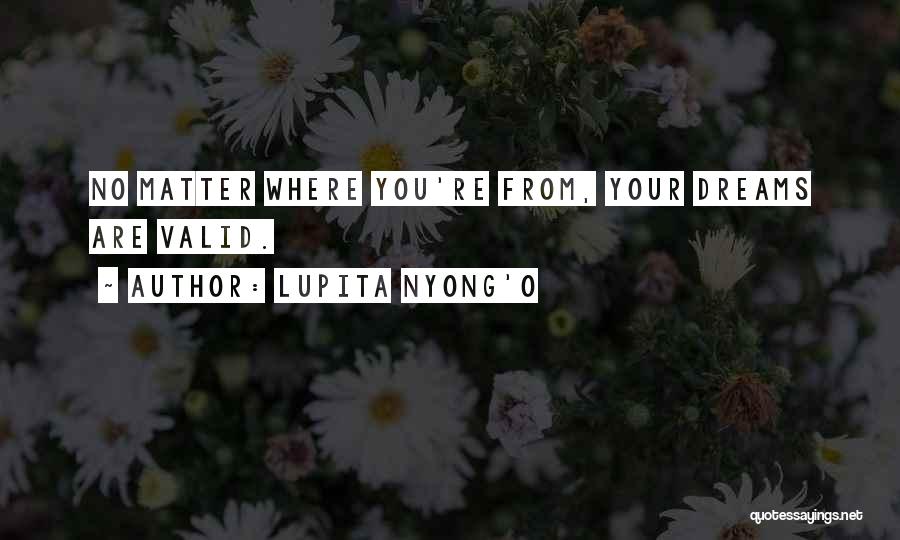 No Matter Where You Are Quotes By Lupita Nyong'o