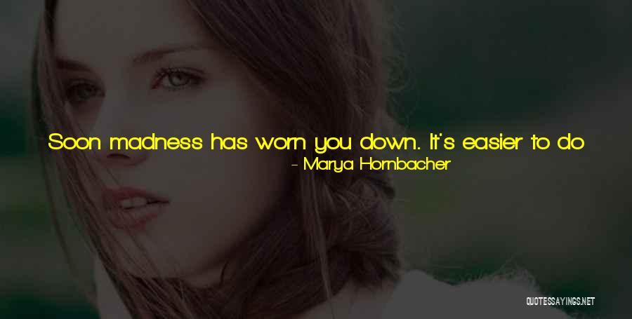 No Matter Where You Are Quotes By Marya Hornbacher No Matter Where You Are Quotes By Marya Hornbacher