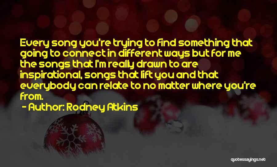 No Matter Where You Are Quotes By Rodney Atkins