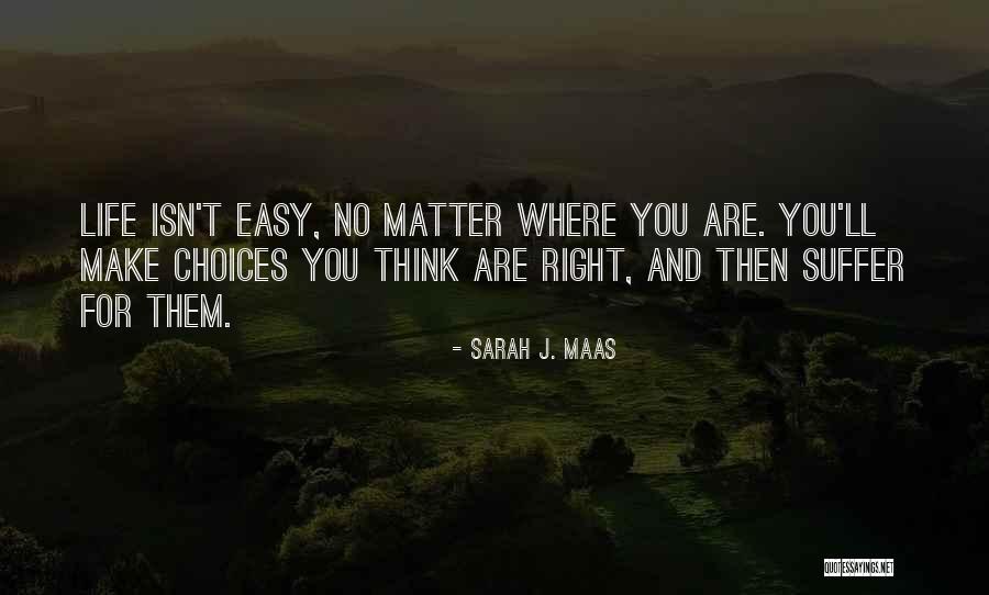 No Matter Where You Are Quotes By Sarah J. Maas