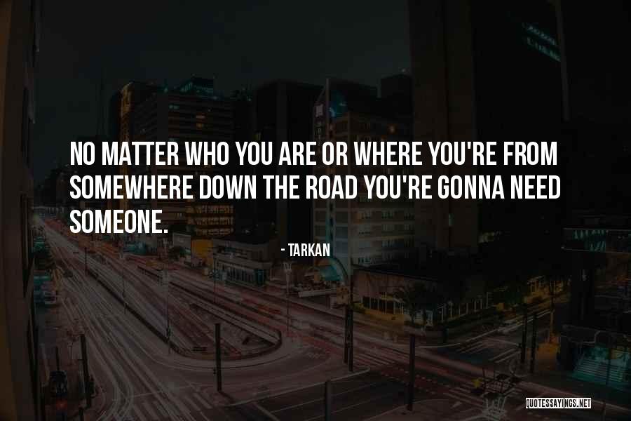 No Matter Where You Are Quotes By Tarkan