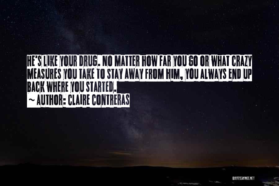 No Matter Where You Go Quotes By Claire Contreras