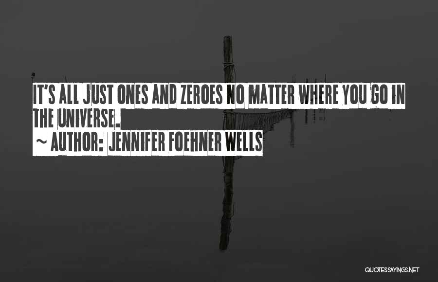 No Matter Where You Go Quotes By Jennifer Foehner Wells