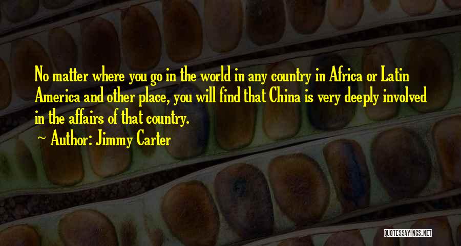 No Matter Where You Go Quotes By Jimmy Carter