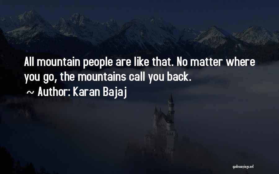 No Matter Where You Go Quotes By Karan Bajaj