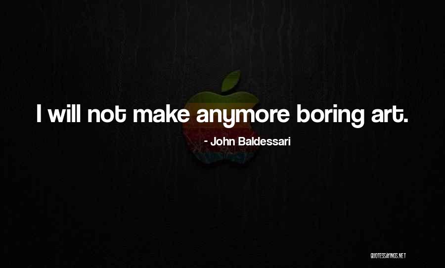 No Me Gusta Quotes By John Baldessari No Me Gusta Quotes By John Baldessari