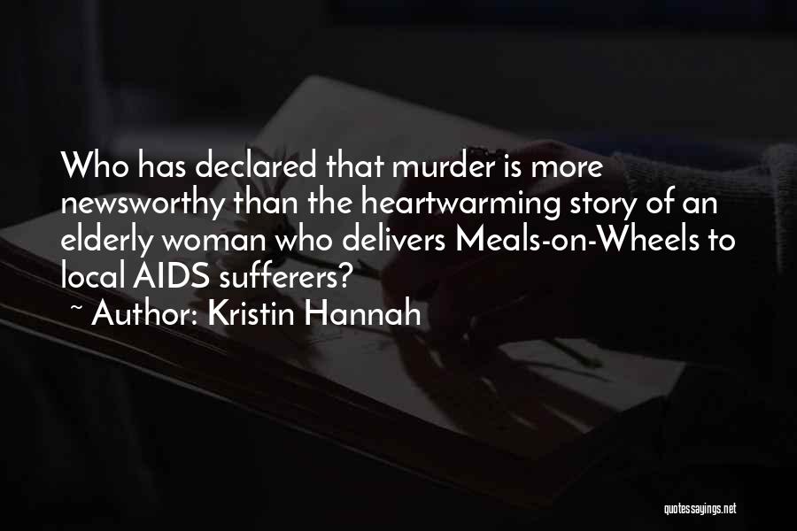 No Meals On Wheels Quotes By Kristin Hannah