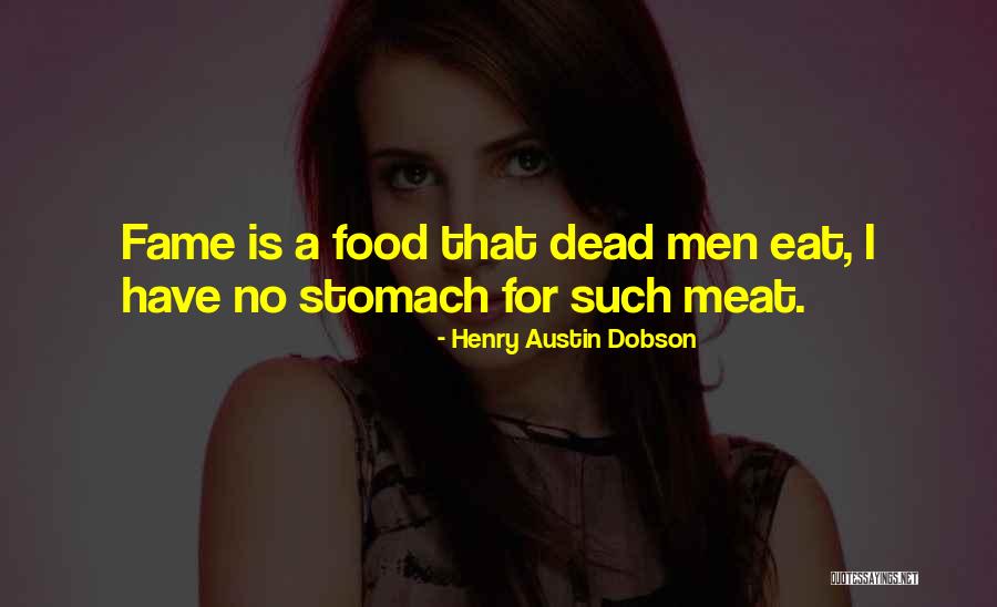 No Meat Quotes By Henry Austin Dobson No Meat Quotes By Henry Austin Dobson
