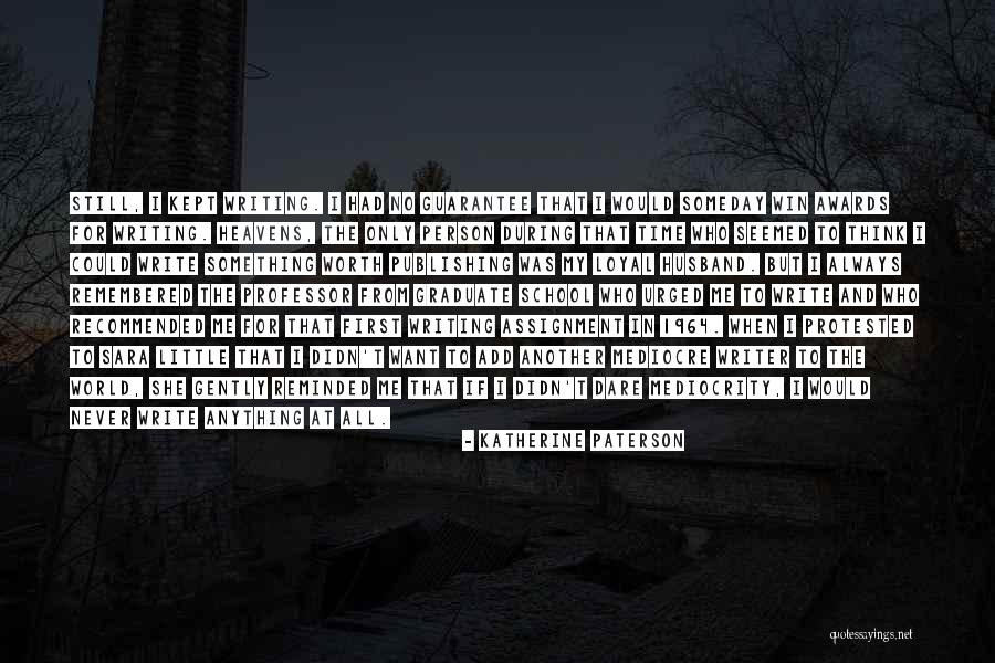 No Mediocre Quotes By Katherine Paterson No Mediocre Quotes By Katherine Paterson