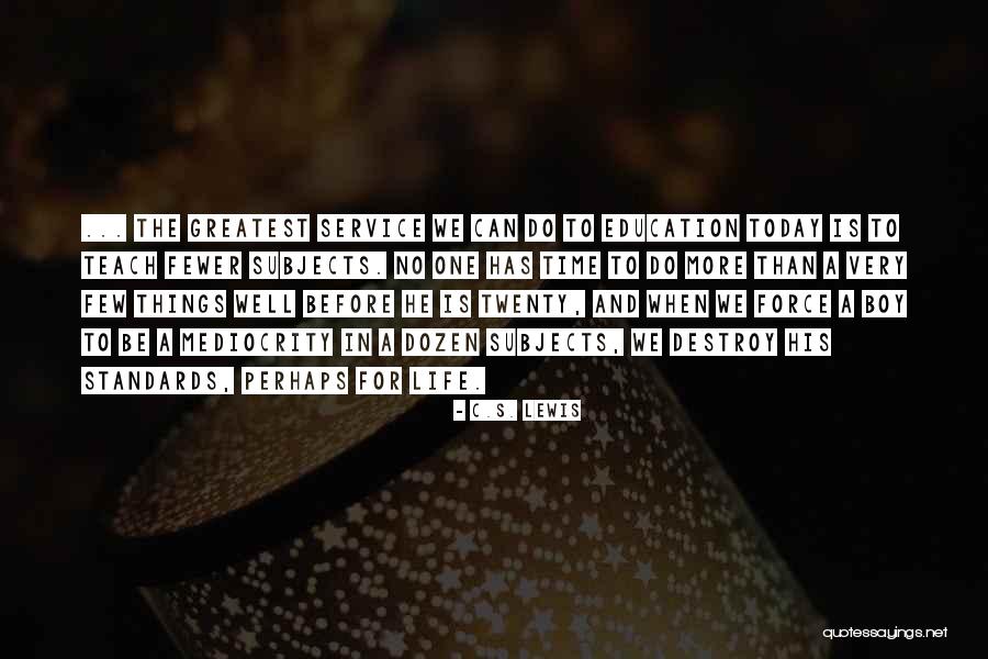 No Mediocrity Quotes By C.S. Lewis No Mediocrity Quotes By C.S. Lewis