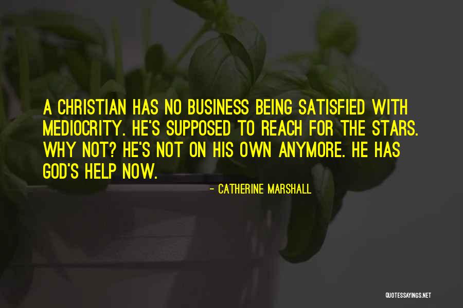 No Mediocrity Quotes By Catherine Marshall No Mediocrity Quotes By Catherine Marshall
