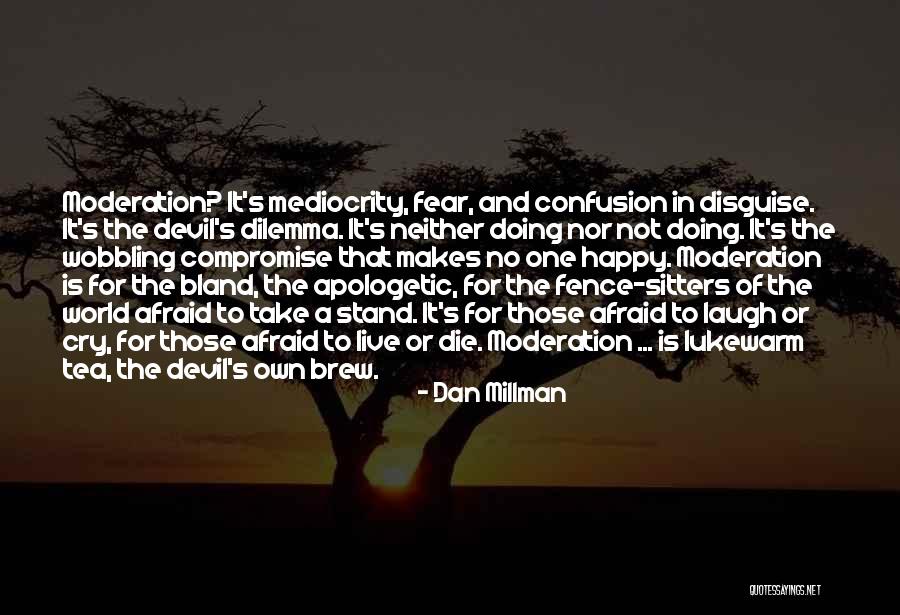 No Mediocrity Quotes By Dan Millman No Mediocrity Quotes By Dan Millman