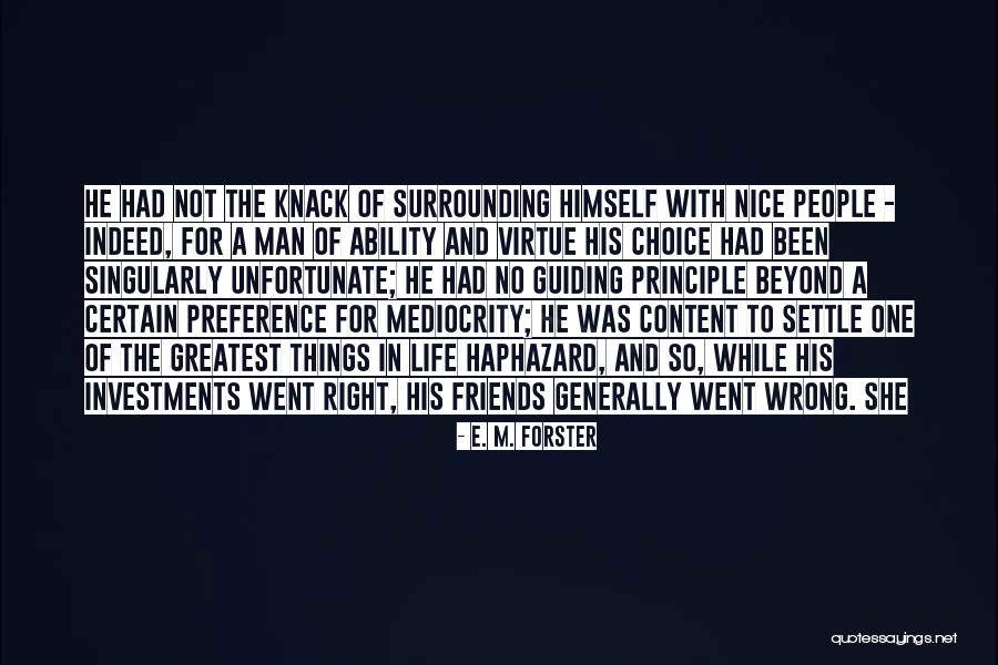 No Mediocrity Quotes By E. M. Forster No Mediocrity Quotes By E. M. Forster