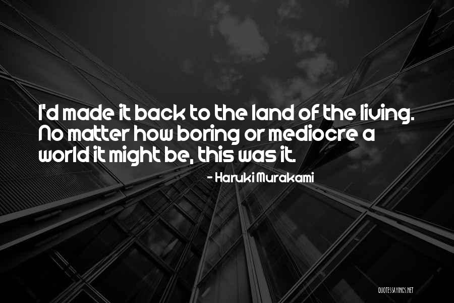 No Mediocrity Quotes By Haruki Murakami No Mediocrity Quotes By Haruki Murakami