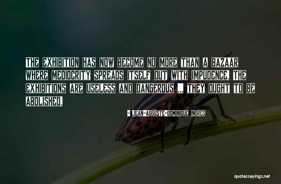No Mediocrity Quotes By Jean-Auguste-Dominique Ingres No Mediocrity Quotes By Jean-Auguste-Dominique Ingres