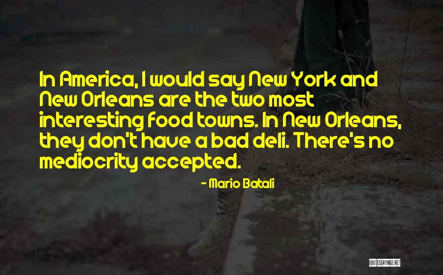 No Mediocrity Quotes By Mario Batali No Mediocrity Quotes By Mario Batali