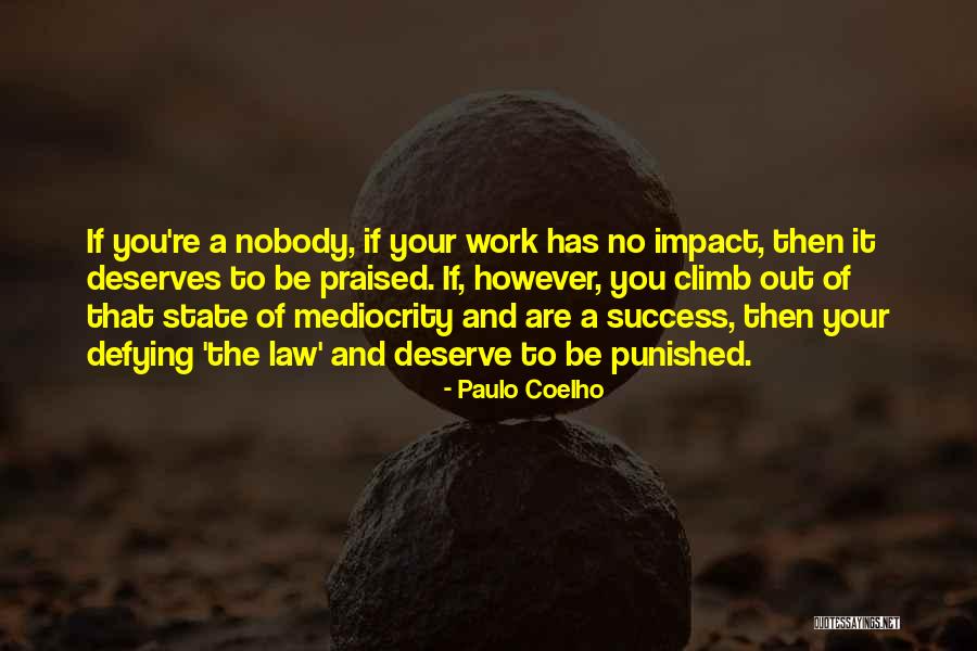 No Mediocrity Quotes By Paulo Coelho No Mediocrity Quotes By Paulo Coelho