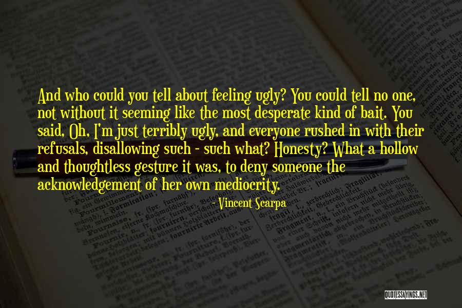 No Mediocrity Quotes By Vincent Scarpa No Mediocrity Quotes By Vincent Scarpa