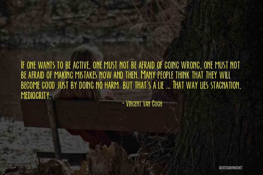 No Mediocrity Quotes By Vincent Van Gogh No Mediocrity Quotes By Vincent Van Gogh