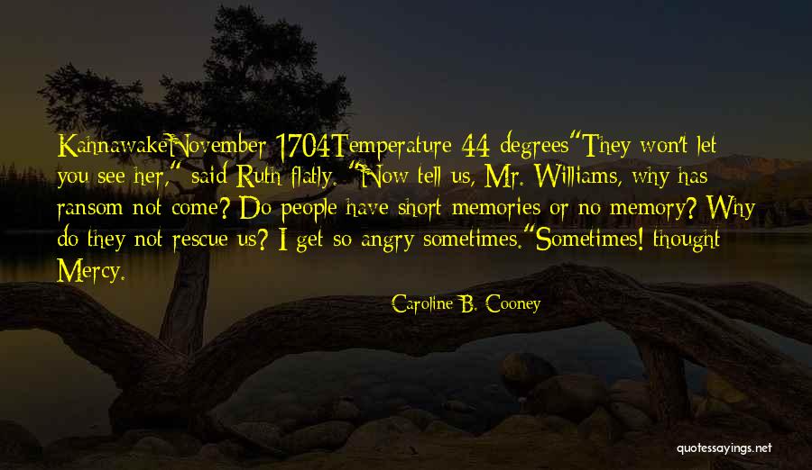 No Mercy Quotes By Caroline B. Cooney No Mercy Quotes By Caroline B. Cooney