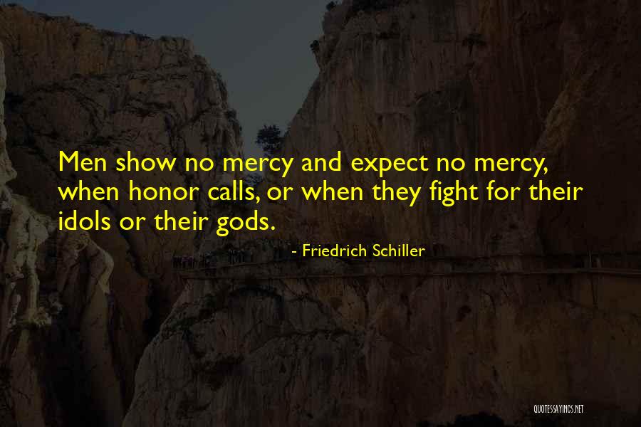 No Mercy Quotes By Friedrich Schiller