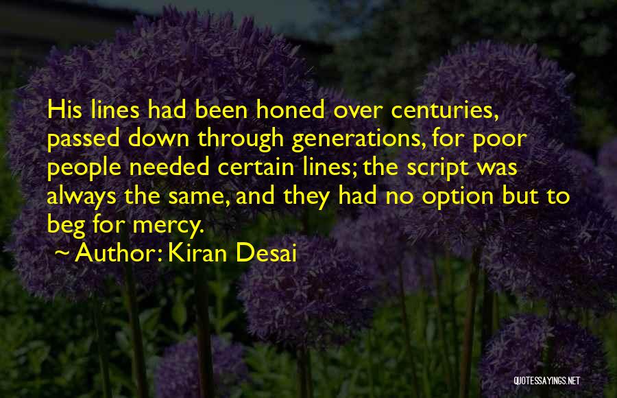 No Mercy Quotes By Kiran Desai