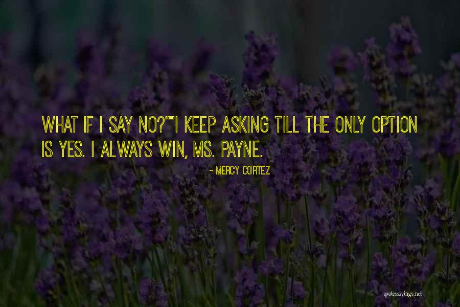 No Mercy Quotes By Mercy Cortez No Mercy Quotes By Mercy Cortez
