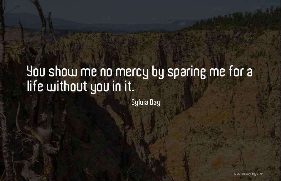 No Mercy Quotes By Sylvia Day No Mercy Quotes By Sylvia Day