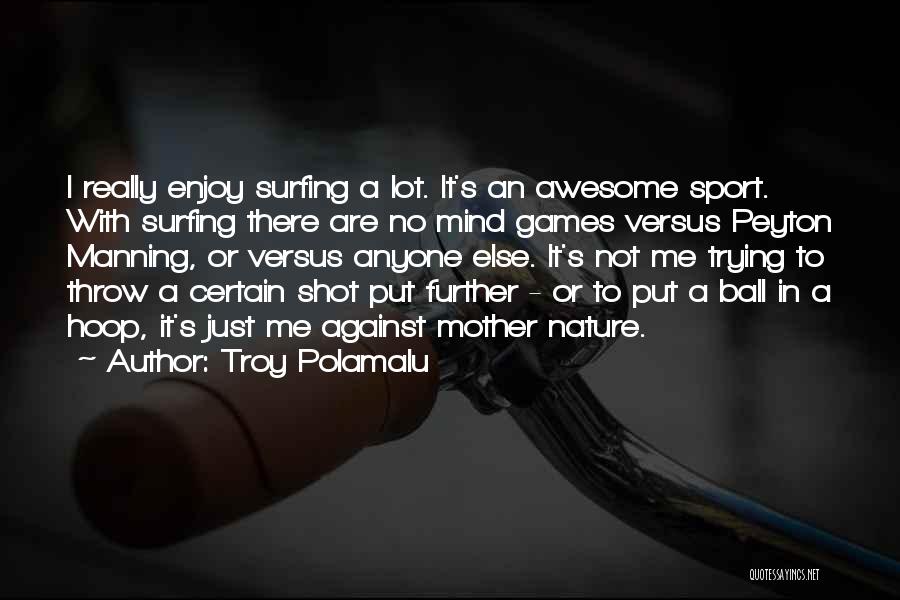 No Mind Games Quotes By Troy Polamalu