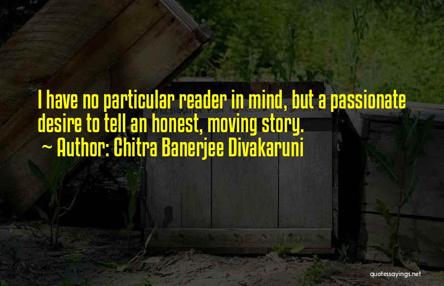 No Mind Reader Quotes By Chitra Banerjee Divakaruni