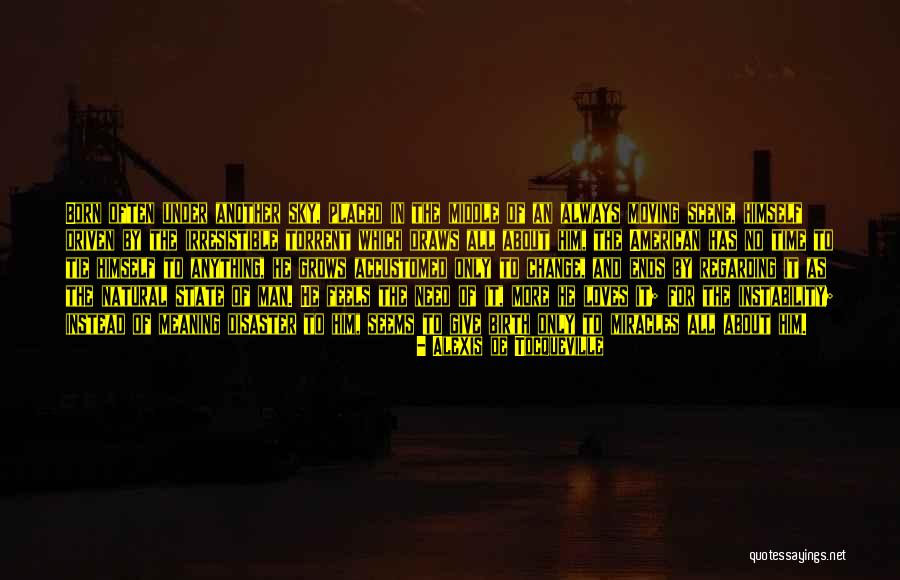 No Miracles Quotes By Alexis De Tocqueville