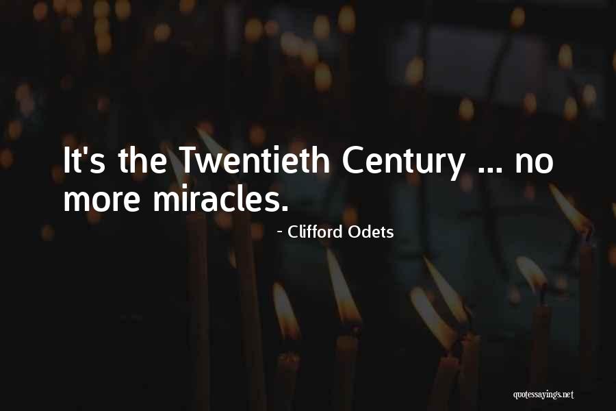 No Miracles Quotes By Clifford Odets