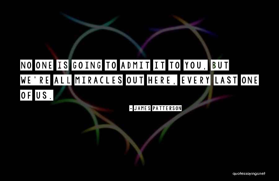No Miracles Quotes By James Patterson
