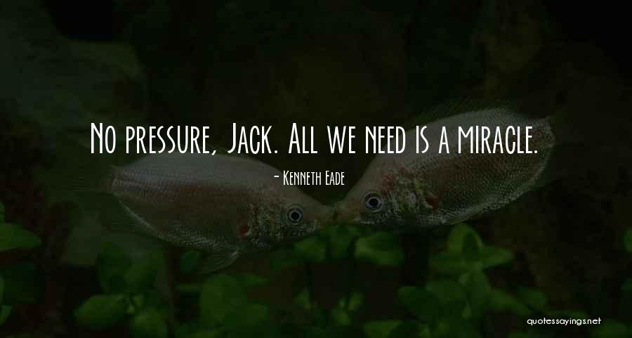 No Miracles Quotes By Kenneth Eade