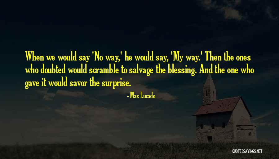 No Miracles Quotes By Max Lucado