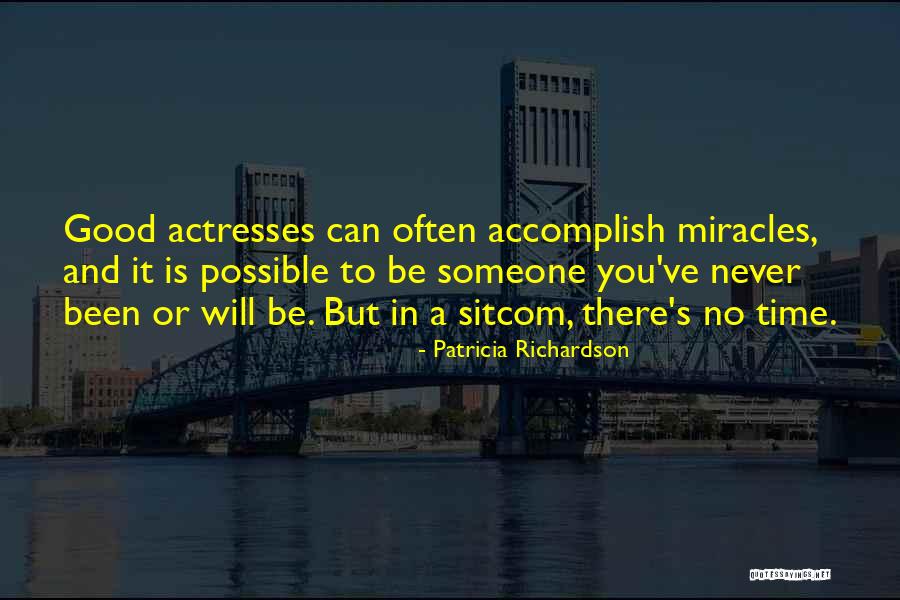 No Miracles Quotes By Patricia Richardson