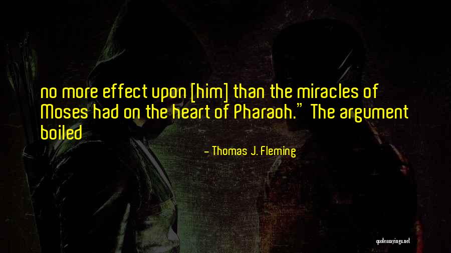 No Miracles Quotes By Thomas J. Fleming