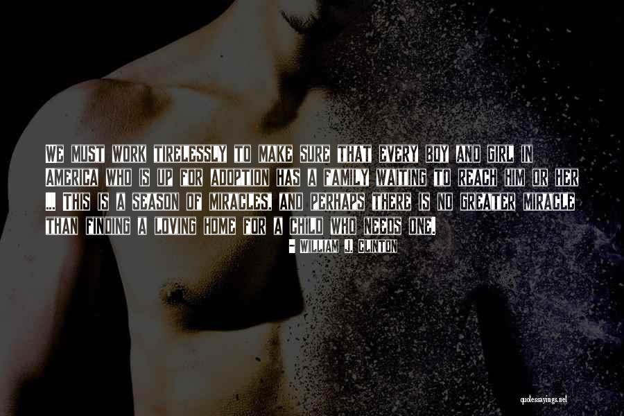 No Miracles Quotes By William J. Clinton