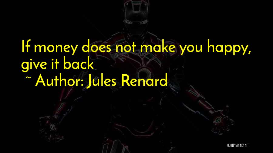 No Money But Happy Quotes By Jules Renard