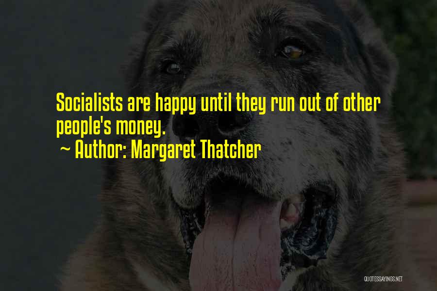 No Money But Happy Quotes By Margaret Thatcher