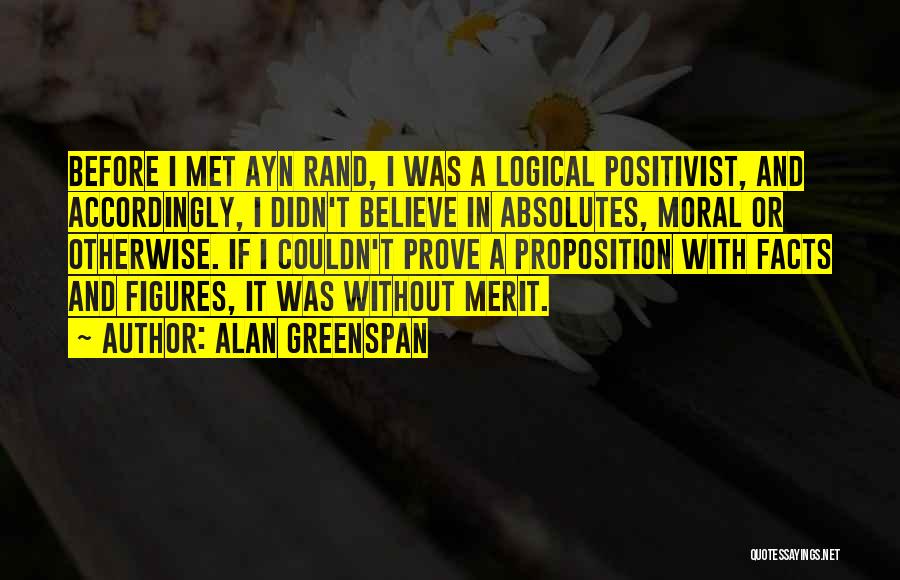 No Moral Absolutes Quotes By Alan Greenspan