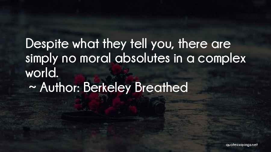 No Moral Absolutes Quotes By Berkeley Breathed