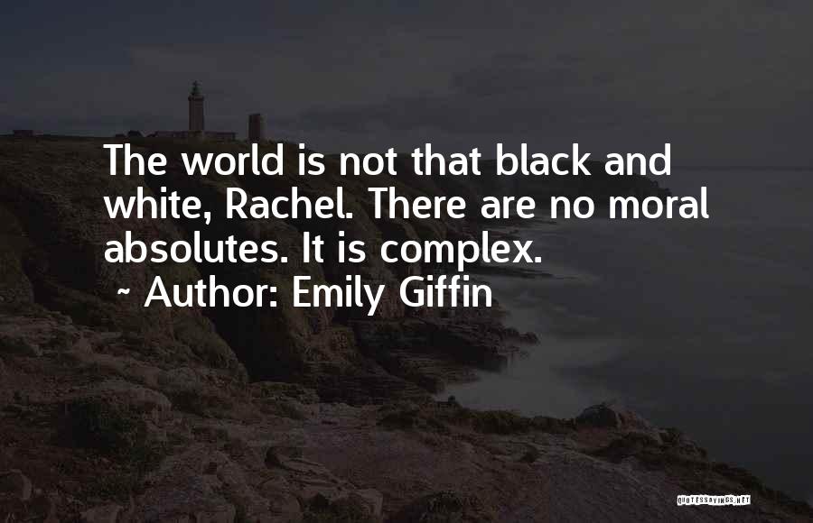 No Moral Absolutes Quotes By Emily Giffin