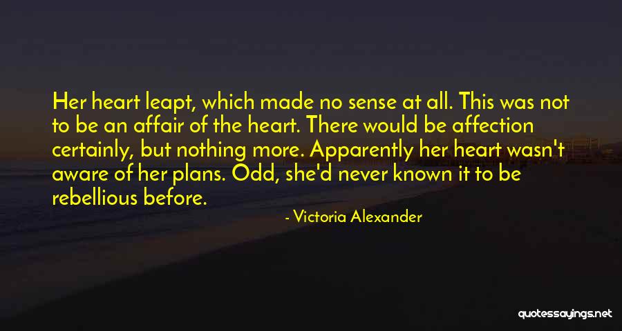 No More Affection Quotes By Victoria Alexander No More Affection Quotes By Victoria Alexander