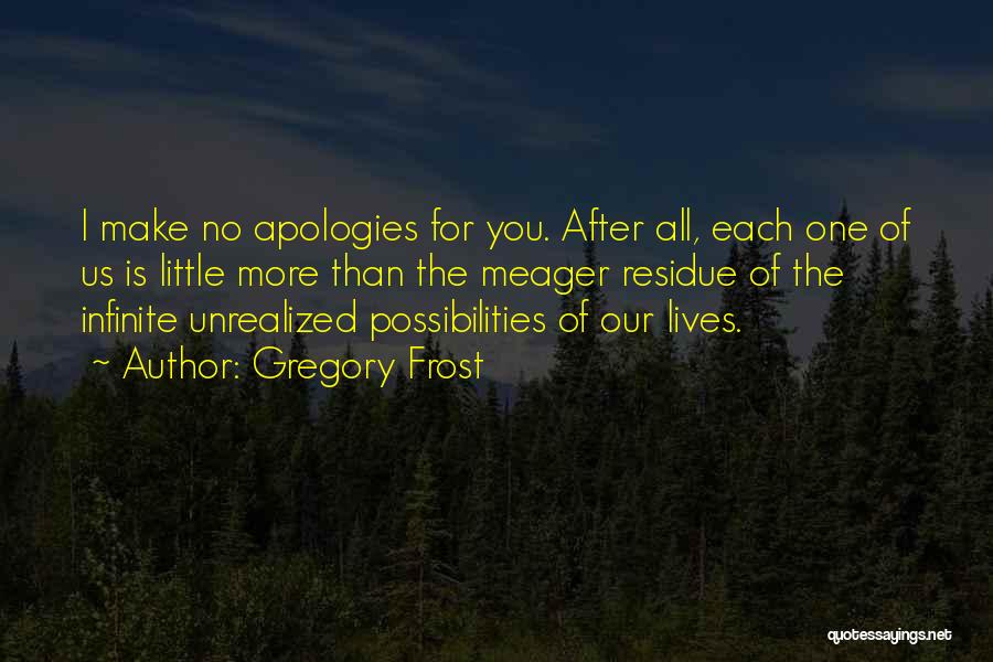 No More Apologies Quotes By Gregory Frost