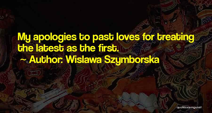 No More Apologies Quotes By Wislawa Szymborska