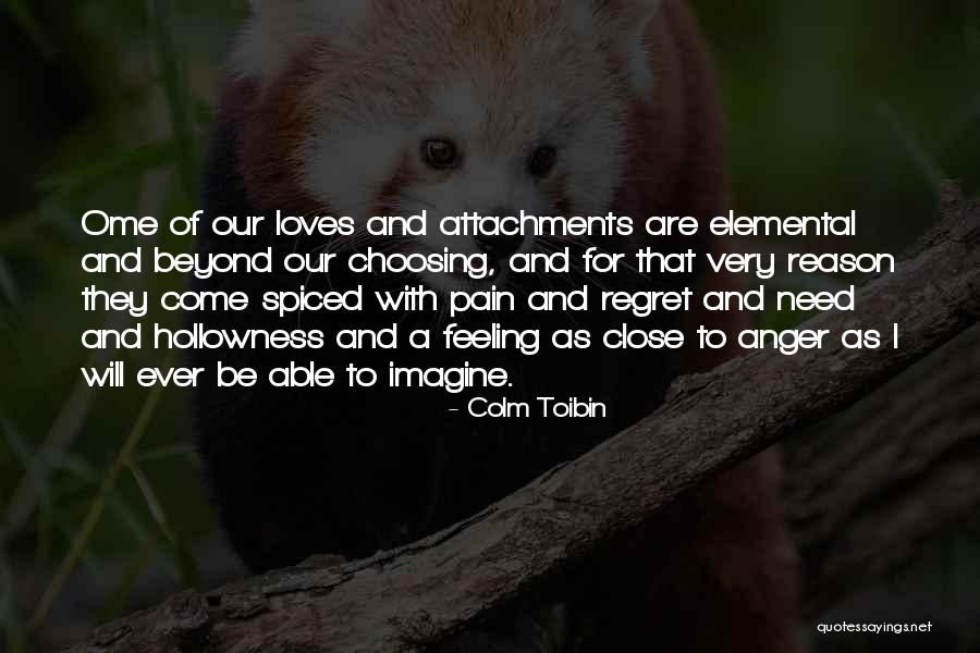 No More Attachments Quotes By Colm Toibin