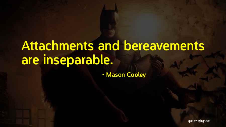 No More Attachments Quotes By Mason Cooley